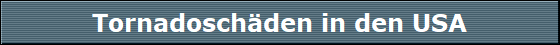 Tornadoschden in den USA